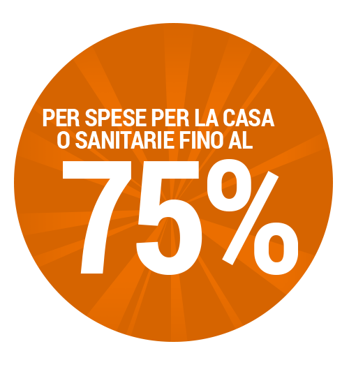 Per spese per la casa o sanitarie fino al 75%